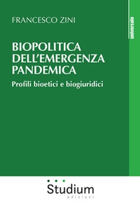 Biopolitica dell'emergenza pandemica. Profili bioetici e biogiuridici - Librerie.coop
