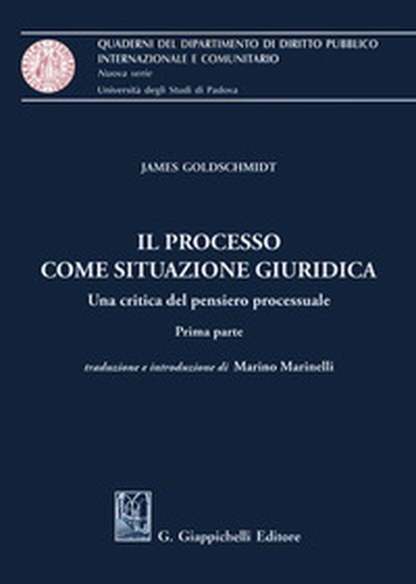 Il processo come situazione giuridica. Una critica del pensiero processuale. Prima parte - Librerie.coop Il processo come situazione giuridica. Una critica del pensiero processuale. Prima parte - Librerie.coop