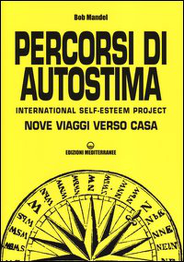 Percorsi di autostima. International self-esteem project. Nove viaggi verso casa - Librerie.coop Percorsi di autostima. International self-esteem project. Nove viaggi verso casa - Librerie.coop