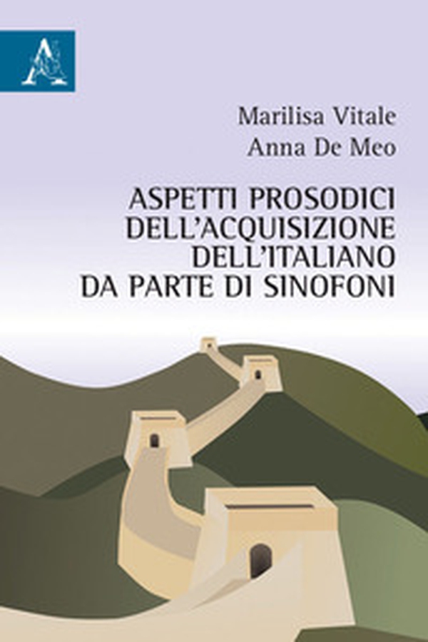 Aspetti prosodici dell'acquisizione dell'italiano da parte di sinofoni - Librerie.coop Aspetti prosodici dell'acquisizione dell'italiano da parte di sinofoni - Librerie.coop