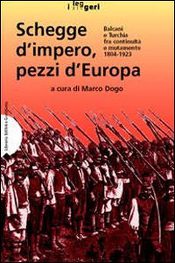 Schegge d'impero, pezzi d'Europa. Balcani e Turchia fra continuità e mutamento 1804-1923 - Librerie.coop Schegge d'impero, pezzi d'Europa. Balcani e Turchia fra continuità e mutamento 1804-1923 - Librerie.coop