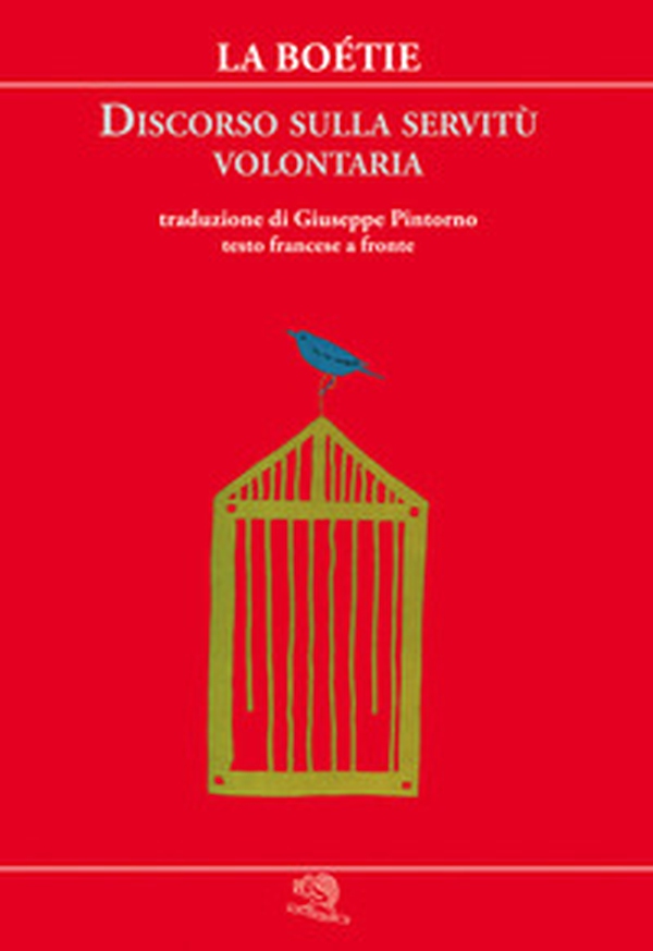 Discorso sulla servitù volontaria. Testo francese a fronte - Librerie.coop Discorso sulla servitù volontaria. Testo francese a fronte - Librerie.coop