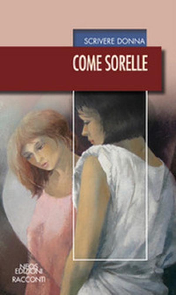 Come sorelle - Librerie.coop Come sorelle - Librerie.coop