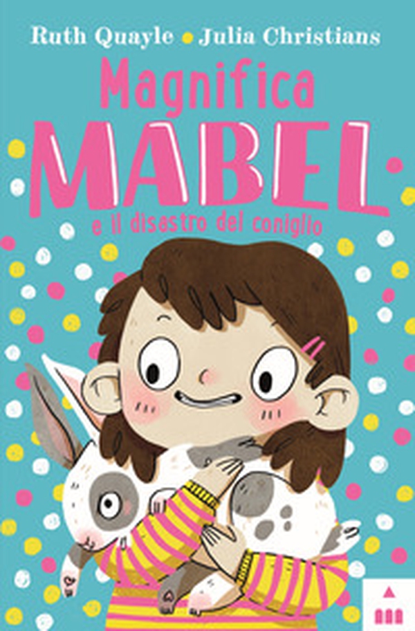 Magnifica Mabel e il disastro del coniglio - Librerie.coop Magnifica Mabel e il disastro del coniglio - Librerie.coop