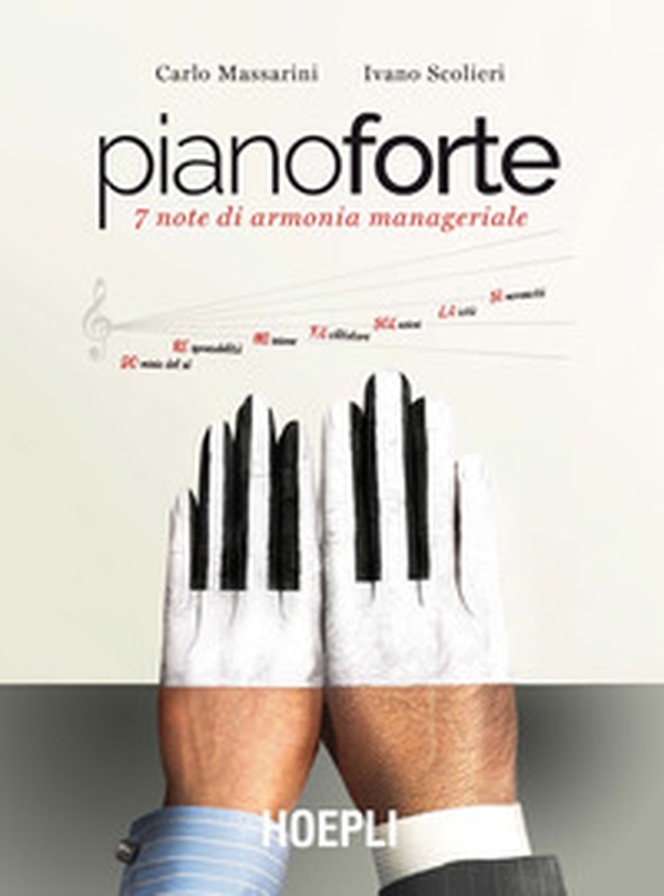 Pianoforte. 7 note di armonia manageriale - Librerie.coop Pianoforte. 7 note di armonia manageriale - Librerie.coop