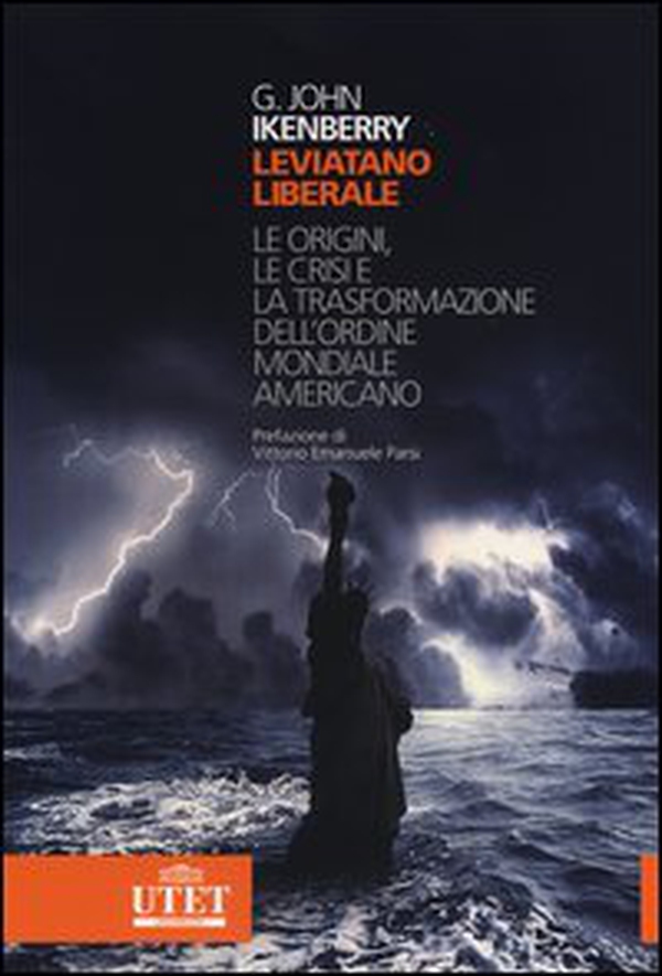Leviatano liberale. L origini, le crisi e la trasformazione dell'ordine mondiale americano - Librerie.coop Leviatano liberale. L origini, le crisi e la trasformazione dell'ordine mondiale americano - Librerie.coop
