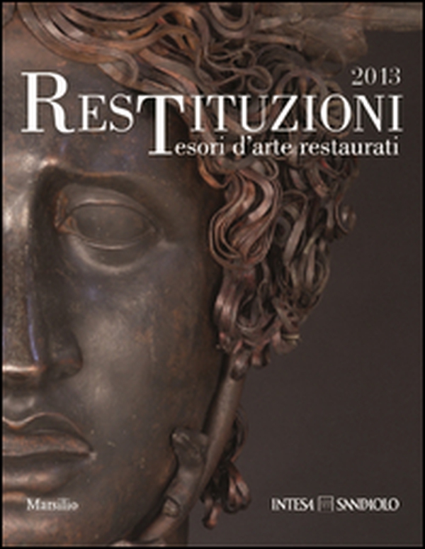 Restituzioni. Tesori d'arte restaurati 2013 - Librerie.coop Restituzioni. Tesori d'arte restaurati 2013 - Librerie.coop
