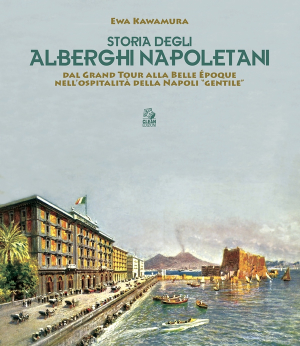 STORIA DEGLI ALBERGHI NAPOLETANI - Librerie.coop STORIA DEGLI ALBERGHI NAPOLETANI - Librerie.coop