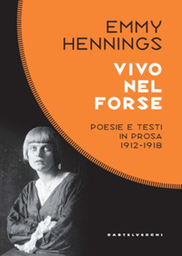 Vivo nel forse. Poesie e testi in prosa 1912-1918 - Librerie.coop Vivo nel forse. Poesie e testi in prosa 1912-1918 - Librerie.coop