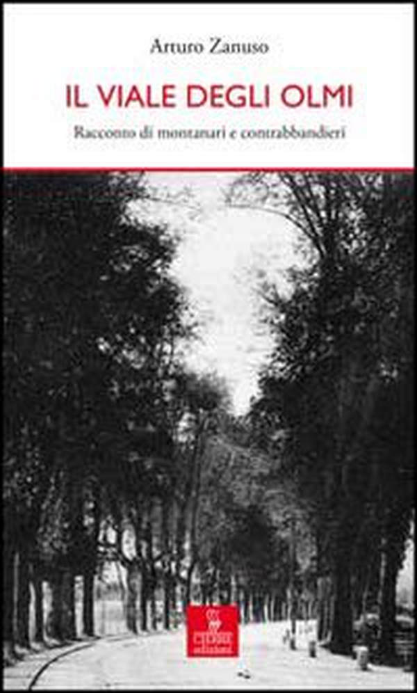 Il viale degli olmi. Racconto di montanari e contrabbandieri - Librerie.coop Il viale degli olmi. Racconto di montanari e contrabbandieri - Librerie.coop