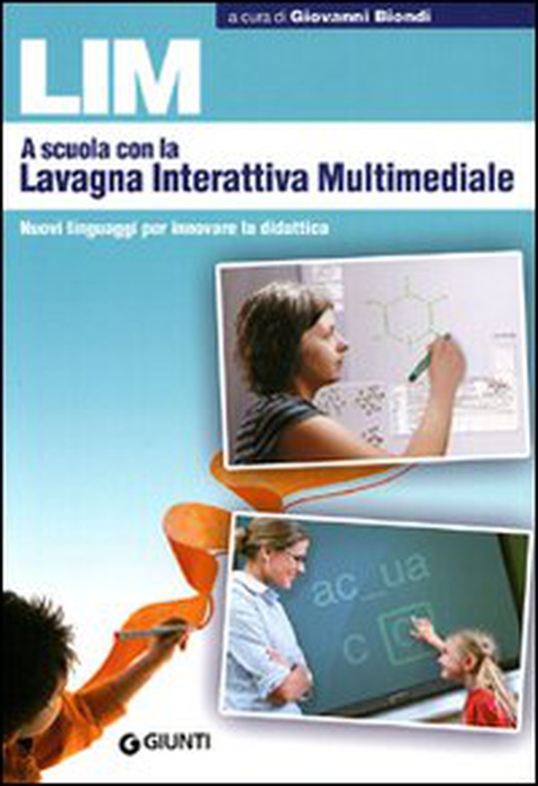 LIM. A scuola con la lavagna interattiva multimediale. Nuovi linguaggi per innovare la didattica - Librerie.coop LIM. A scuola con la lavagna interattiva multimediale. Nuovi linguaggi per innovare la didattica - Librerie.coop
