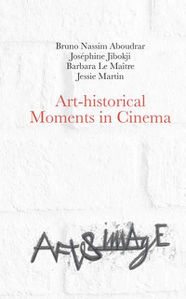 Art-historical Moments in Cinema - Librerie.coop Art-historical Moments in Cinema - Librerie.coop