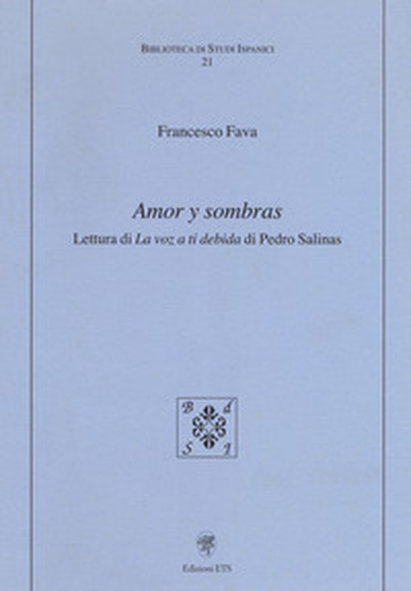 Amor y sombras. Lettura di «La voz a ti debida» di Pedro Salinas - Librerie.coop Amor y sombras. Lettura di «La voz a ti debida» di Pedro Salinas - Librerie.coop