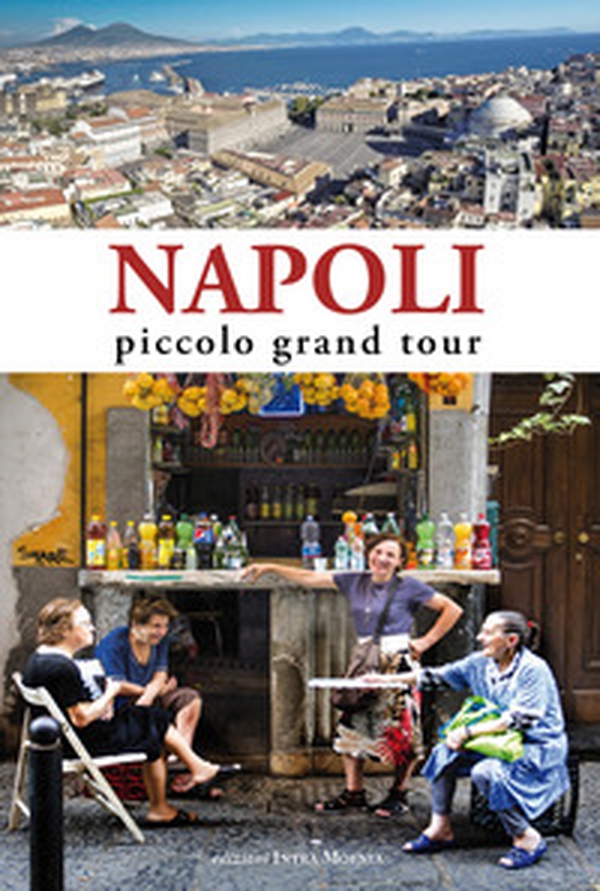 Napoli. Piccolo grand tour - Librerie.coop Napoli. Piccolo grand tour - Librerie.coop