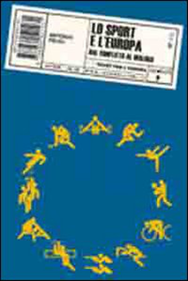 Lo sport e l'Europa. Dal conflitto al dialogo - Librerie.coop Lo sport e l'Europa. Dal conflitto al dialogo - Librerie.coop