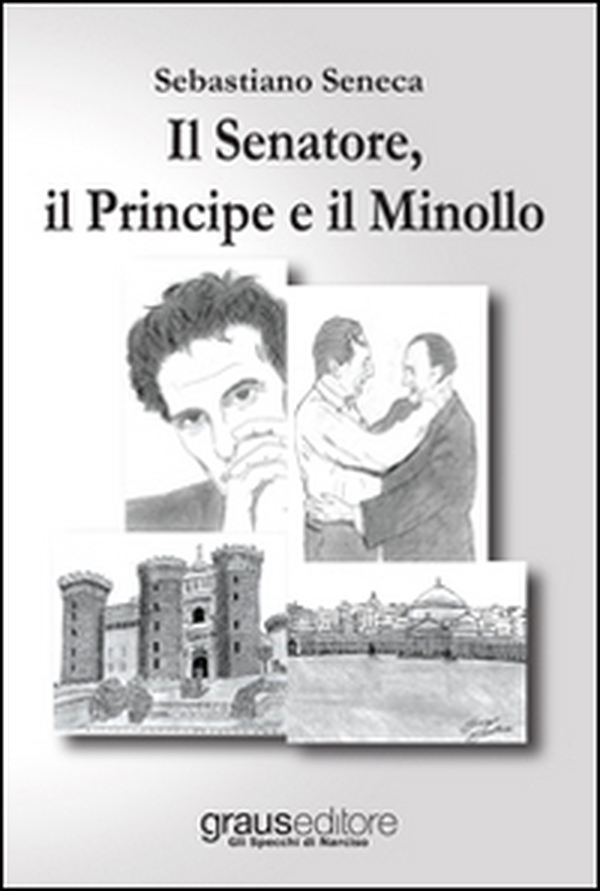 Il senatore, il principe e il minollo - Librerie.coop Il senatore, il principe e il minollo - Librerie.coop