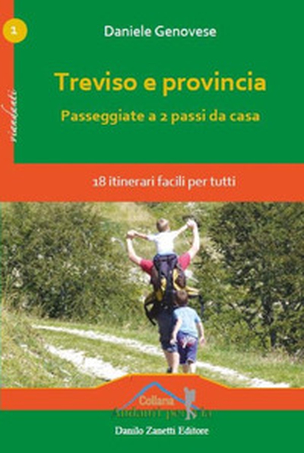 Treviso e provincia. Passeggiate a 2 passi da casa. 18 itinerari facili per tutti - Librerie.coop Treviso e provincia. Passeggiate a 2 passi da casa. 18 itinerari facili per tutti - Librerie.coop