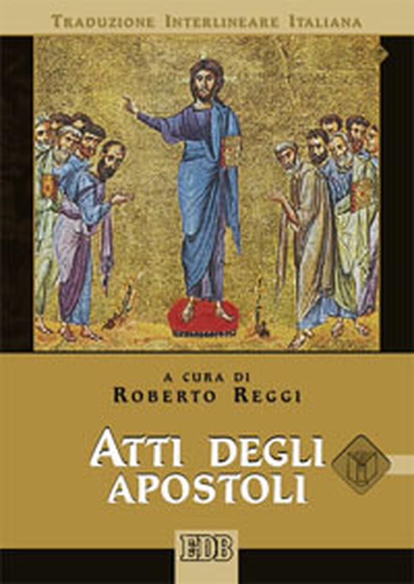 Atti degli apostoli. Versione interlineare in italiano - Librerie.coop Atti degli apostoli. Versione interlineare in italiano - Librerie.coop