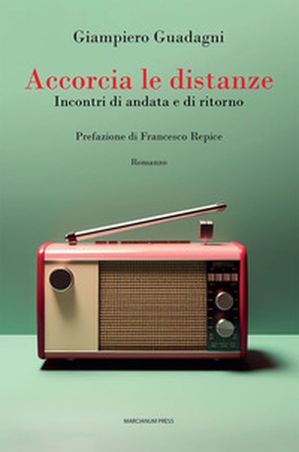 Accorcia le distanze. Incontri di andata e ritorno - Librerie.coop Accorcia le distanze. Incontri di andata e ritorno - Librerie.coop