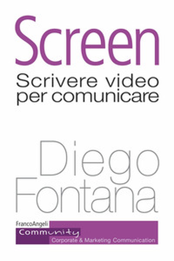 Screen. Scrivere video per comunicare - Librerie.coop Screen. Scrivere video per comunicare - Librerie.coop