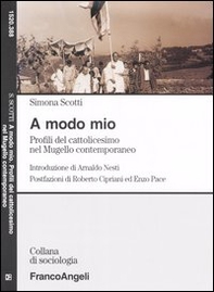 A modo mio. Profili del cattolicesimo nel Mugello contemporaneo - Librerie.coop