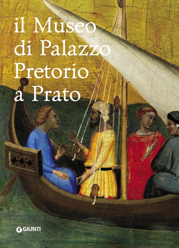 Il Museo di Palazzo Pretorio a Prato - Librerie.coop Il Museo di Palazzo Pretorio a Prato - Librerie.coop
