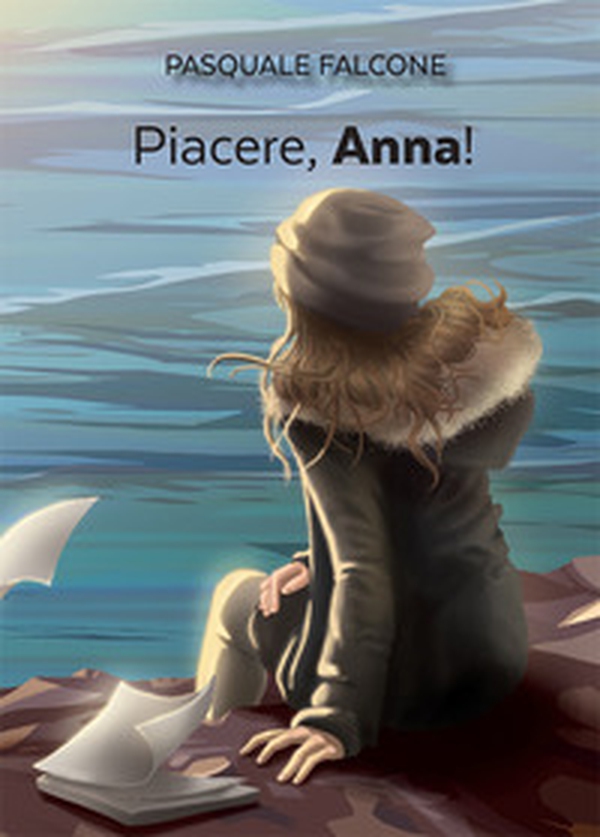 Piacere, Anna. Sceneggiatura di un film non ancora girato - Librerie.coop Piacere, Anna. Sceneggiatura di un film non ancora girato - Librerie.coop