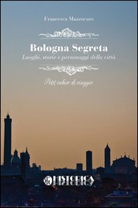 Bologna segreta - Librerie.coop