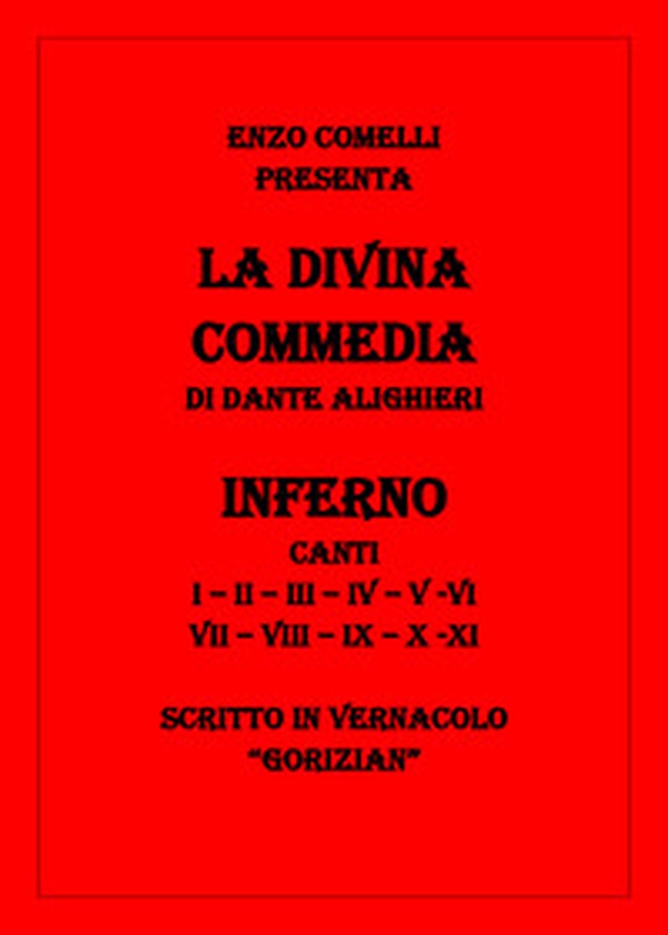 La Divina Commedia in vernacolo «gorizian». Inferno - Librerie.coop La Divina Commedia in vernacolo «gorizian». Inferno - Librerie.coop