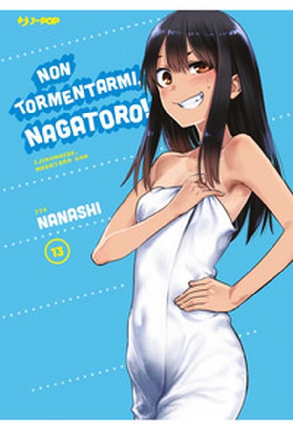 Non tormentarmi, Nagatoro! - Vol. 13 - Librerie.coop Non tormentarmi, Nagatoro! - Vol. 13 - Librerie.coop