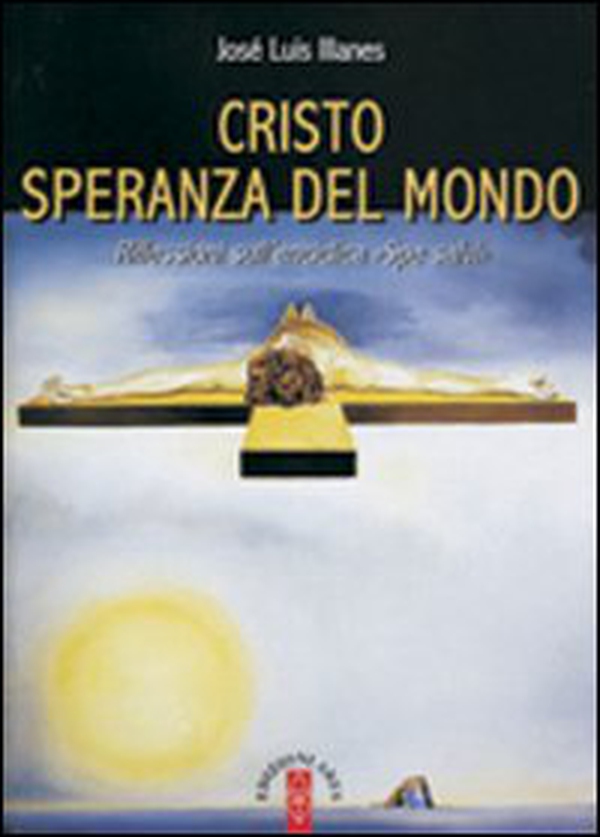Cristo speranza del mondo. Riflessioni sull'enciclica"Spe salvi" - Librerie.coop Cristo speranza del mondo. Riflessioni sull'enciclica"Spe salvi" - Librerie.coop