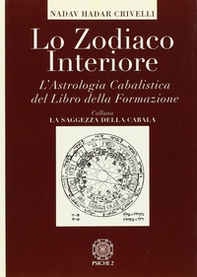 Lo zodiaco interiore. L'astrologia cabalistica del libro della formazione - Librerie.coop