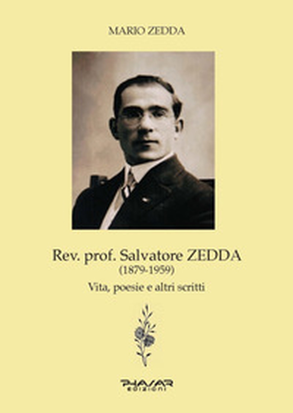 Rev. prof. Salvatore Zedda (1879-1959). Vita, poesie e altri scritti - Librerie.coop Rev. prof. Salvatore Zedda (1879-1959). Vita, poesie e altri scritti - Librerie.coop
