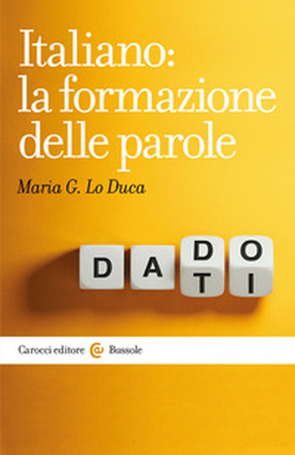 Italiano: la formazione delle parole - Librerie.coop Italiano: la formazione delle parole - Librerie.coop