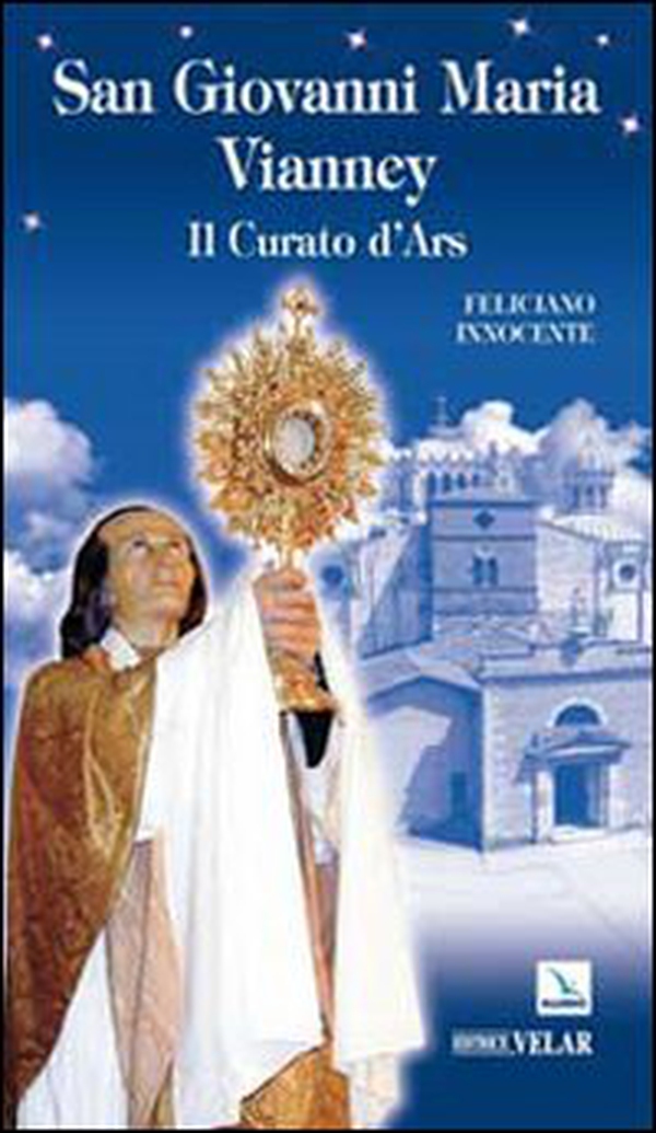 San Giovanni Maria Vianney. Il curato d'Ars - Librerie.coop San Giovanni Maria Vianney. Il curato d'Ars - Librerie.coop