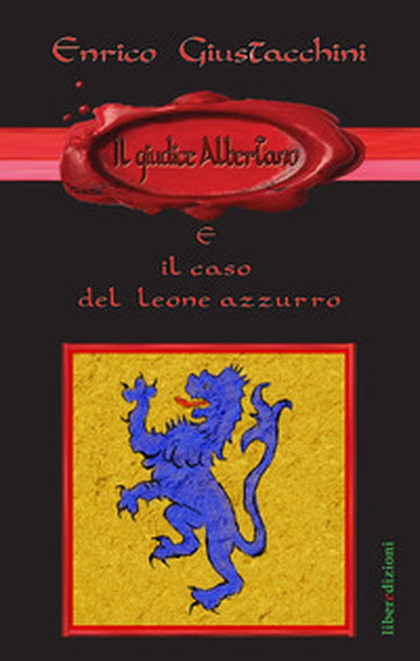 Il giudice Albertano e il caso del leone azzurro - Librerie.coop Il giudice Albertano e il caso del leone azzurro - Librerie.coop