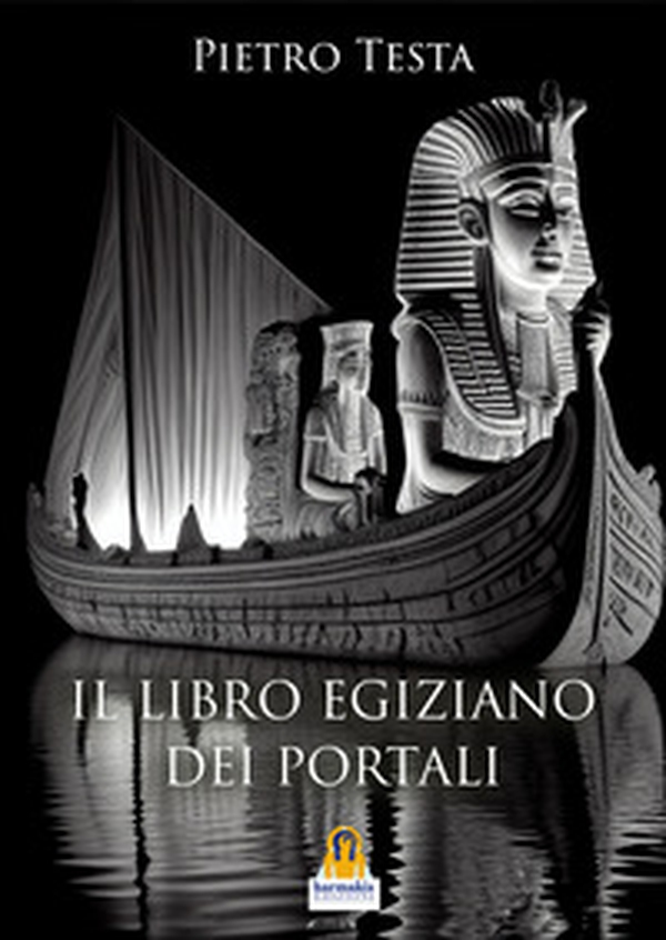 Il libro egiziano dei portali - Librerie.coop Il libro egiziano dei portali - Librerie.coop