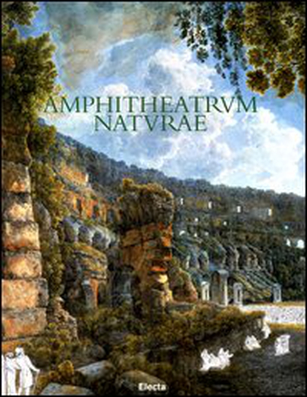 Amphitheatrum naturae. Il Colosseo: storia e ambiente letti attraverso la sua flora - Librerie.coop Amphitheatrum naturae. Il Colosseo: storia e ambiente letti attraverso la sua flora - Librerie.coop
