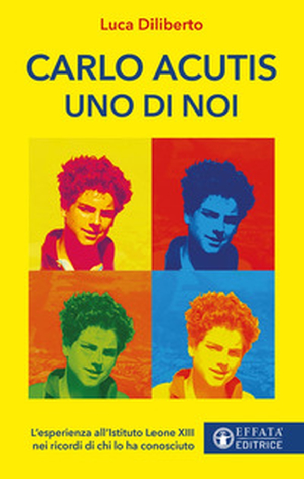Carlo Acutis uno di noi. L'esperienza all'Istituto Leone XIII nei ricordi di chi lo ha conosciuto - Librerie.coop Carlo Acutis uno di noi. L'esperienza all'Istituto Leone XIII nei ricordi di chi lo ha conosciuto - Librerie.coop