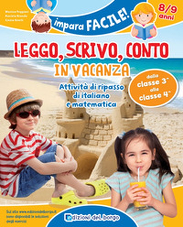 Leggo, scrivo, conto in vacanza. Attività di ripasso di italiano e matematica (8-9 anni) - Librerie.coop Leggo, scrivo, conto in vacanza. Attività di ripasso di italiano e matematica (8-9 anni) - Librerie.coop