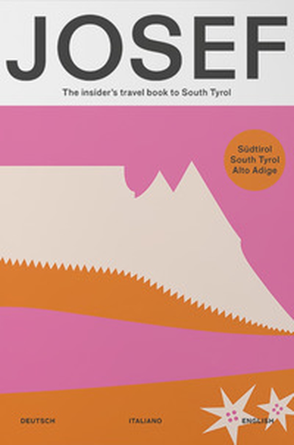 Super Josef. The insider's travel book to South Tyrol. Ediz. italiano, inglese e tedesco - Librerie.coop Super Josef. The insider's travel book to South Tyrol. Ediz. italiano, inglese e tedesco - Librerie.coop