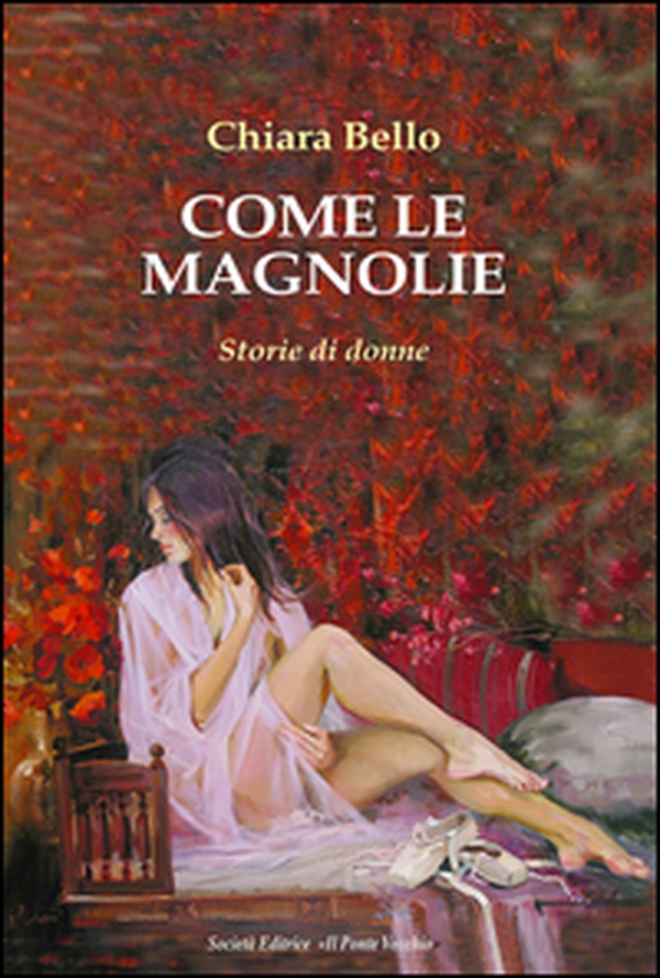 Come le magnolie. Storie di donne - Librerie.coop Come le magnolie. Storie di donne - Librerie.coop