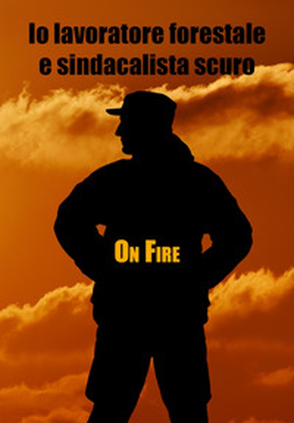 Io lavoratore forestale e sindacalista scuro - Librerie.coop Io lavoratore forestale e sindacalista scuro - Librerie.coop