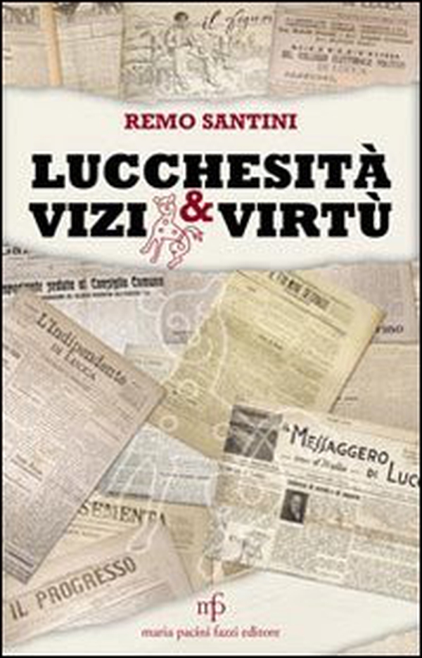 Lucchesità vizi e virtù - Librerie.coop Lucchesità vizi e virtù - Librerie.coop