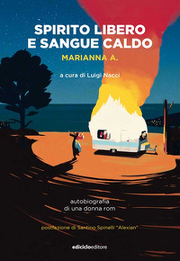 Spirito libero e sangue caldo. Autobiografia di una donna rom - Librerie.coop Spirito libero e sangue caldo. Autobiografia di una donna rom - Librerie.coop