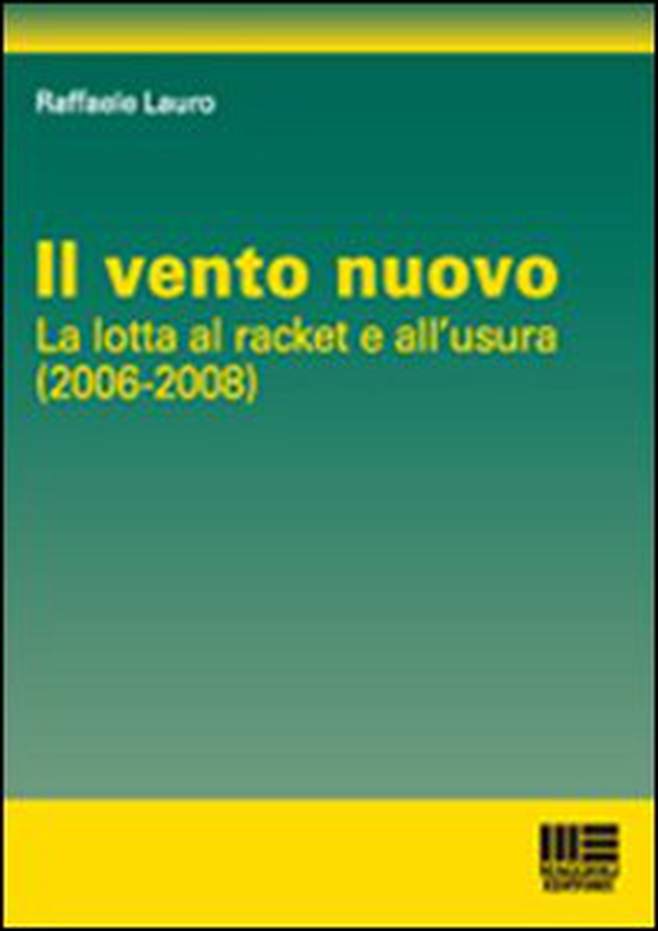 Il vento nuovo. La lotta al racket dell'usura - Librerie.coop Il vento nuovo. La lotta al racket dell'usura - Librerie.coop