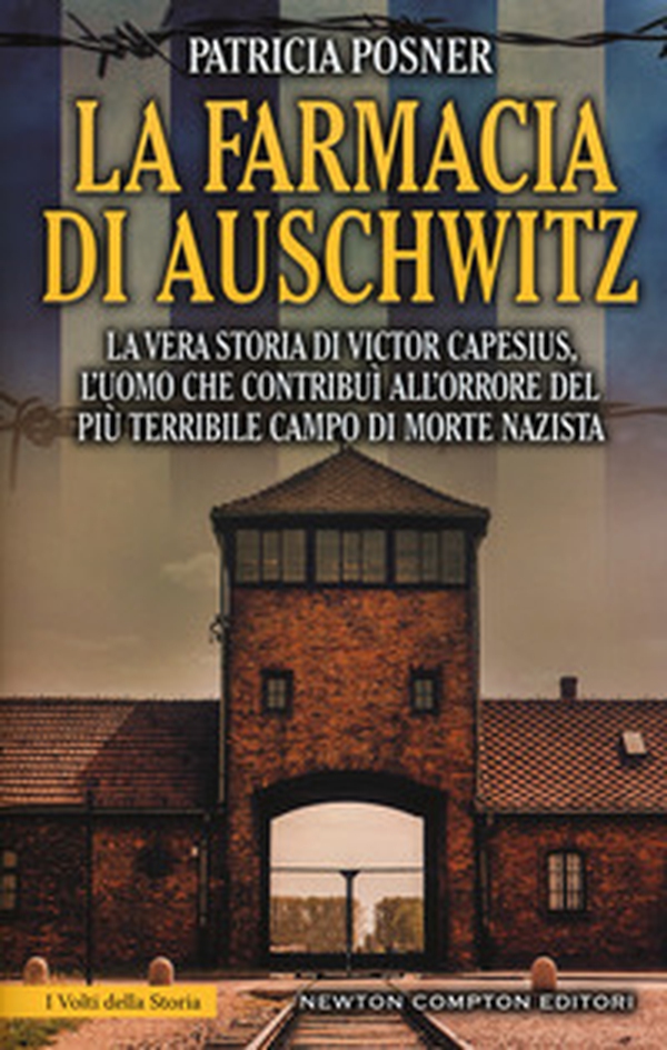 La farmacia di Auschwitz. La vera storia di Victor Capesius, l'uomo che contribuì all'orrore del più terribile campo di morte nazista - Librerie.coop La farmacia di Auschwitz. La vera storia di Victor Capesius, l'uomo che contribuì all'orrore del più terribile campo di morte nazista - Librerie.coop