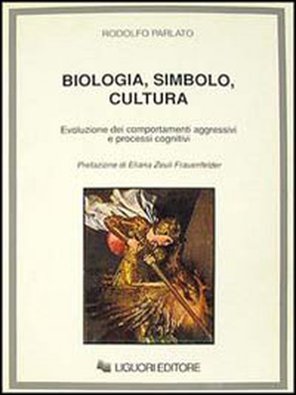 Biologia, simbolo, cultura. Evoluzione dei comportamenti aggressivi e processi cognitivi - Librerie.coop Biologia, simbolo, cultura. Evoluzione dei comportamenti aggressivi e processi cognitivi - Librerie.coop