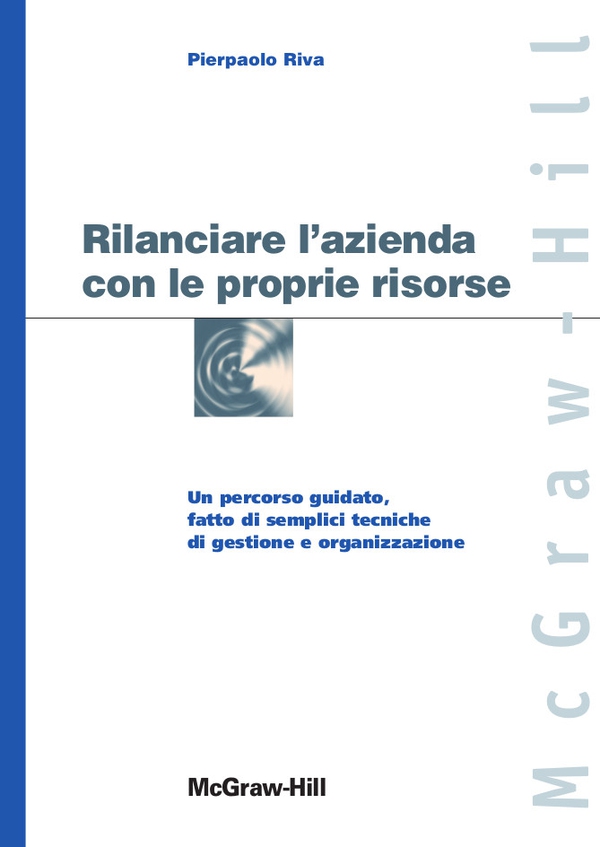 Rilanciare l'azienda con le proprie risorse - Librerie.coop Rilanciare l'azienda con le proprie risorse - Librerie.coop