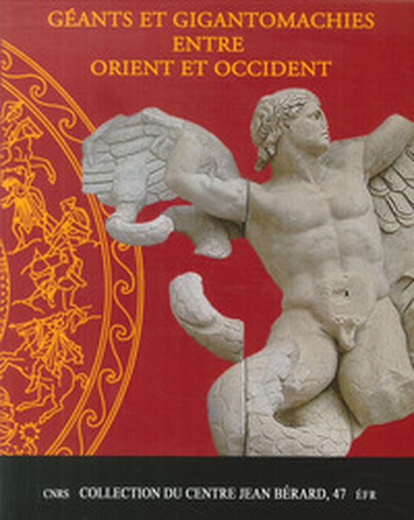 Giganti e gigantomachie tra oriente e occidente. Catalogo della mostra (Napoli, 15 novembre 2013-31 marzo 2014). Ediz. francese - Librerie.coop Giganti e gigantomachie tra oriente e occidente. Catalogo della mostra (Napoli, 15 novembre 2013-31 marzo 2014). Ediz. francese - Librerie.coop